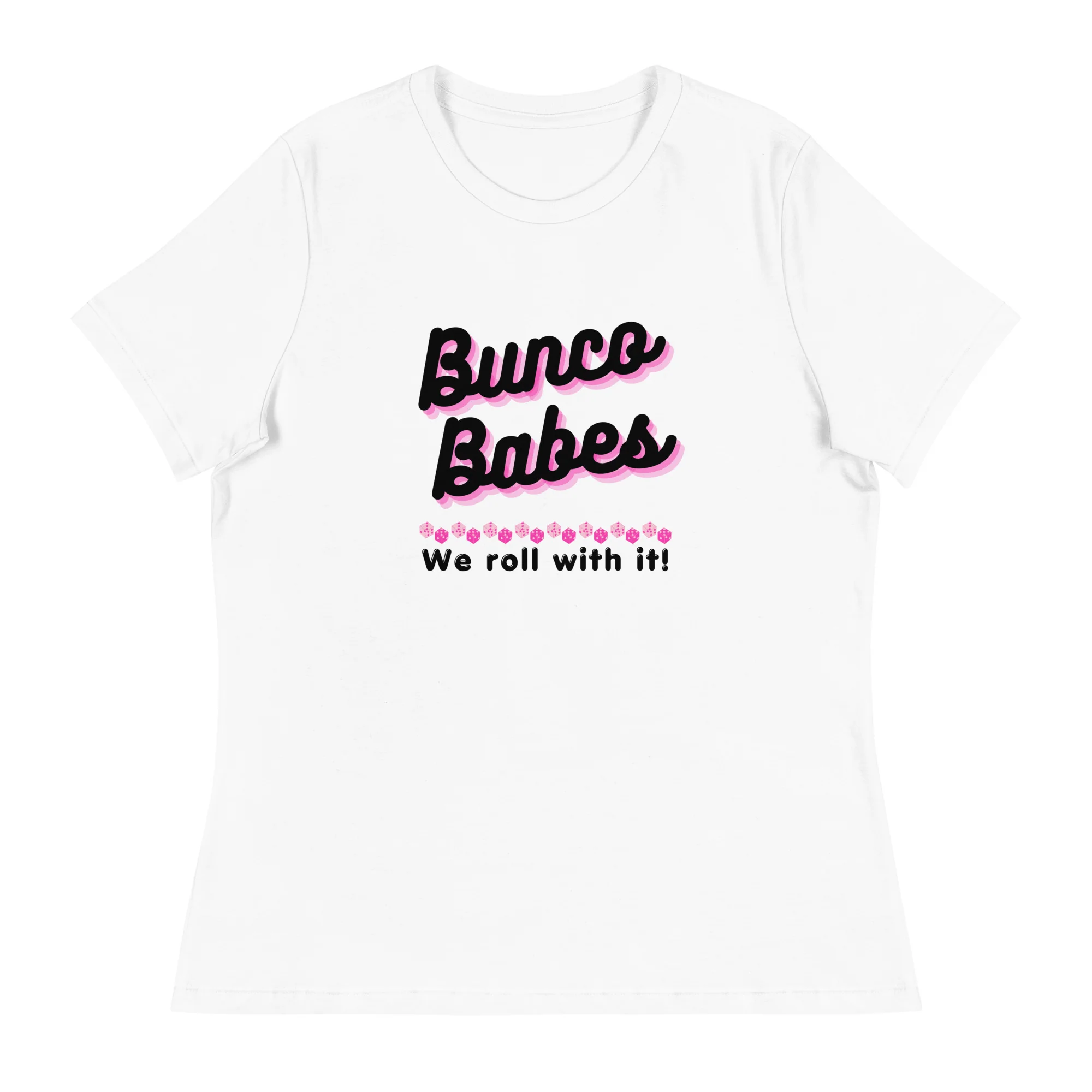 Bunco Babes: We roll with it! Women's Relaxed T-Shirt - Image 3
